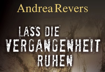 Lass die Vergangenheit ruhen, © Andrea Revers Lass die Vergangenheit ruhen, © Andrea Revers