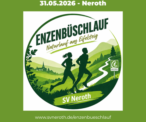 Das Bild zeigt Werbung für den "Enzenbüschlauf" Natur-Lauf am Eifelsteig in Neroth am 31.05.2026, veranstaltet vom SV Neroth. Es sind zwei Läufer-Silhouetten vor einer grünen Hügellandschaft mit einer Kirche und einem Weg zu sehen. Unten steht die Webadresse.