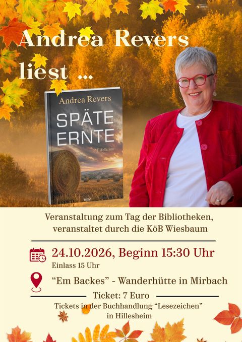 Andréa Revers hält eine Lesung aus ihrem Buch "Späte Ernte". Die Veranstaltung findet am 24. Oktober 2026 in Mirbach statt.