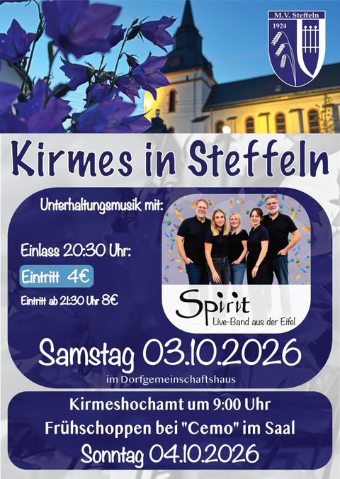 Plakat in blau gehalten mit einer Musikgruppe darauf, im Hintergrund eine Kirche und das Ortswappen von Steffeln, auf dem Plakat steht: "Kirmes in Steffeln - Unterhaltungsmusik mit "Spirit" - Einlass 20:30 Uhr: - Eintritt: 4,00€ - Eintritt ab 21:30 Uhr 8,00€ - Samstag, 03.10.2026 im Gemeindehaus - Kirmeshochamt um 09:00 Uhr - Frühshoppen bei "Cemo" im Saal - Sonntag, 04.10.2026"
